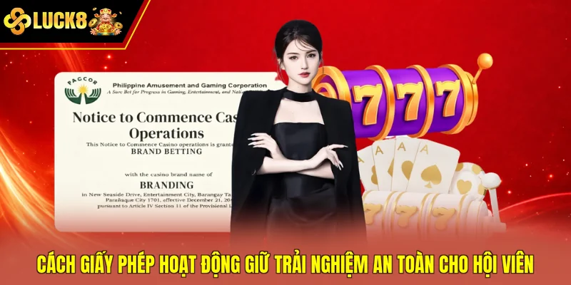 Cách giấy phép hoạt động giữ trải nghiệm an toàn cho hội viên